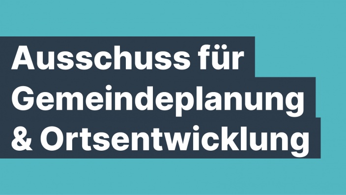 Ausschuss für Gemeindeplanung und Ortsentwicklung